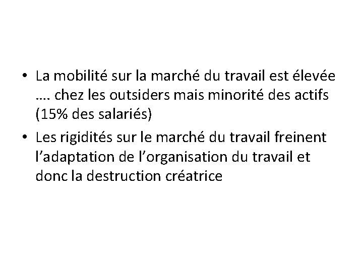  • La mobilité sur la marché du travail est élevée …. chez les