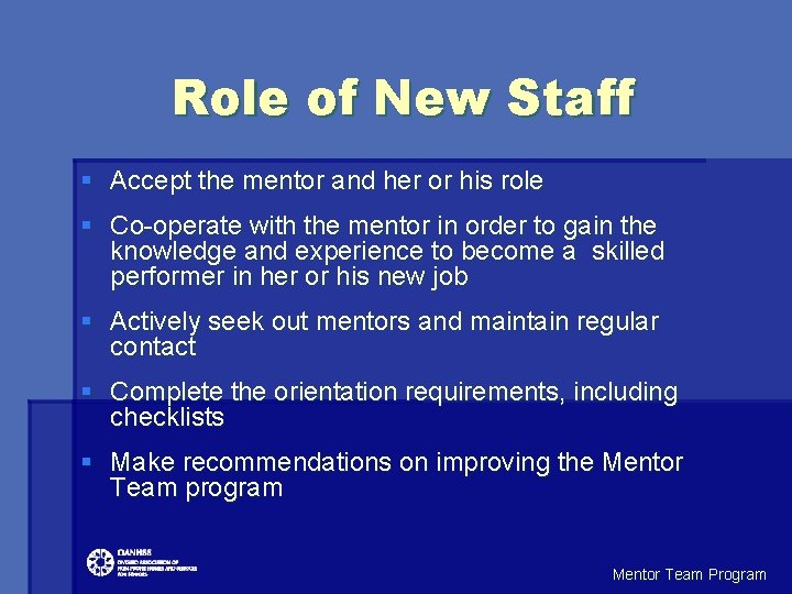 Role of New Staff § Accept the mentor and her or his role §