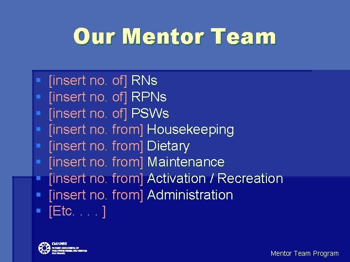 Our Mentor Team § § § § § [insert no. of] RNs [insert no.