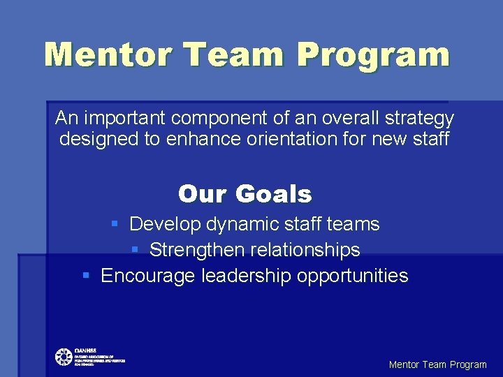 Mentor Team Program An important component of an overall strategy designed to enhance orientation