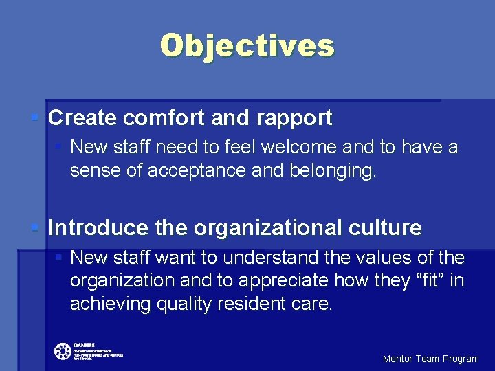 Objectives § Create comfort and rapport § New staff need to feel welcome and Objectives § Create comfort and rapport § New staff need to feel welcome and