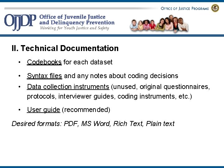 II. Technical Documentation • Codebooks for each dataset • Syntax files and any notes