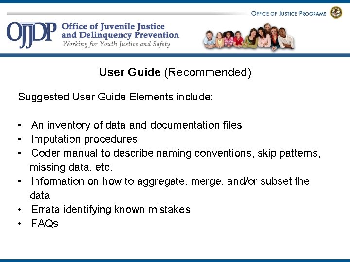 User Guide (Recommended) Suggested User Guide Elements include: • An inventory of data and