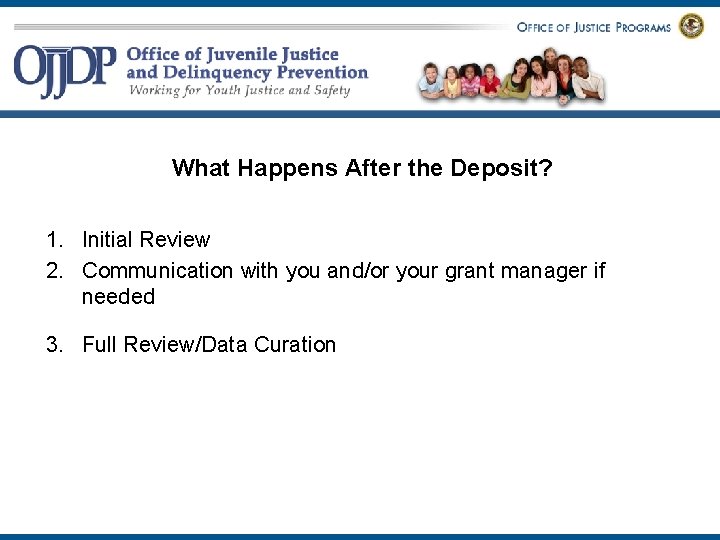 What Happens After the Deposit? 1. Initial Review 2. Communication with you and/or your