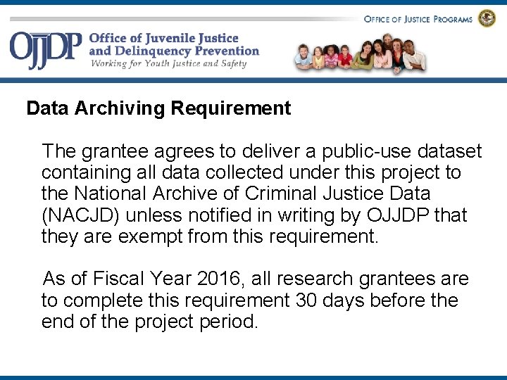 Data Archiving Requirement The grantee agrees to deliver a public-use dataset containing all data