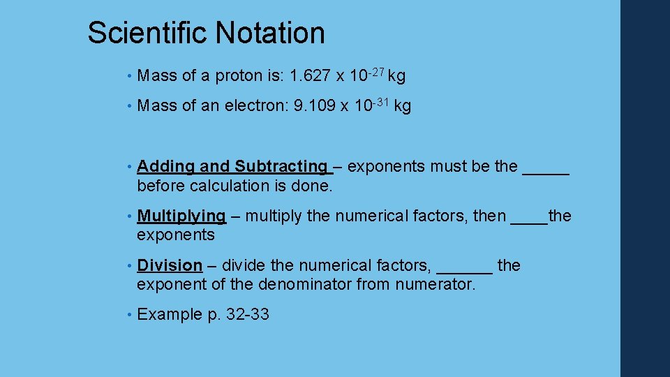 Scientific Notation • Mass of a proton is: 1. 627 x 10 -27 kg