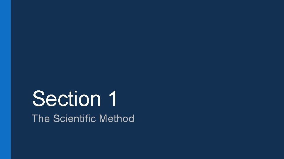 Section 1 The Scientific Method 