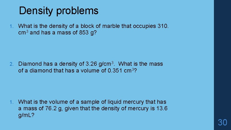Density problems 1. What is the density of a block of marble that occupies