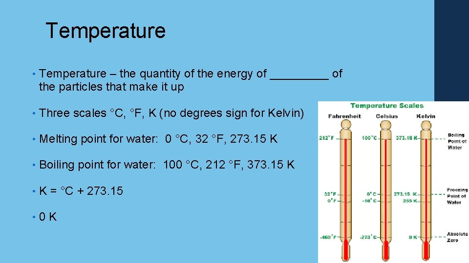 Temperature • Temperature – the quantity of the energy of _____ of the particles
