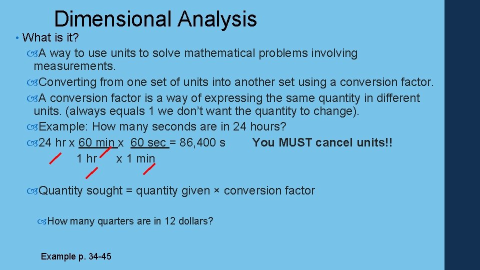 Dimensional Analysis • What is it? A way to use units to solve mathematical