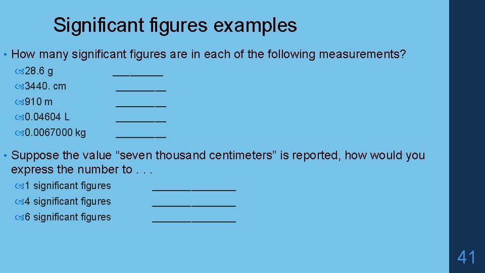 Significant figures examples • How many significant figures are in each of the following