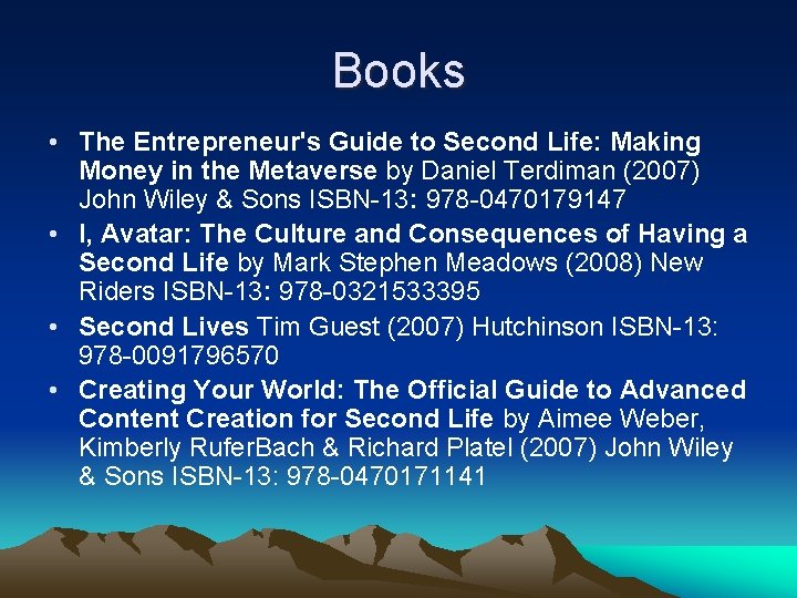 Books • The Entrepreneur's Guide to Second Life: Making Money in the Metaverse by
