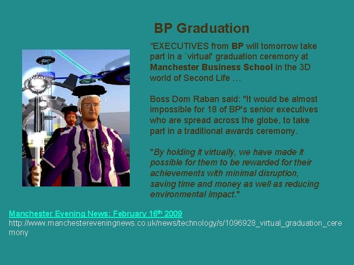 BP Graduation “EXECUTIVES from BP will tomorrow take part in a `virtual' graduation ceremony