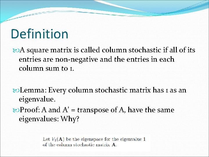 Definition A square matrix is called column stochastic if all of its entries are