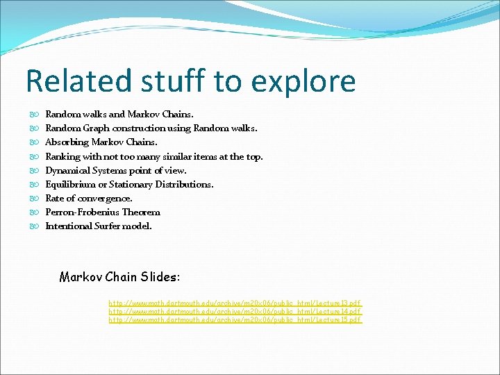 Related stuff to explore Random walks and Markov Chains. Random Graph construction using Random