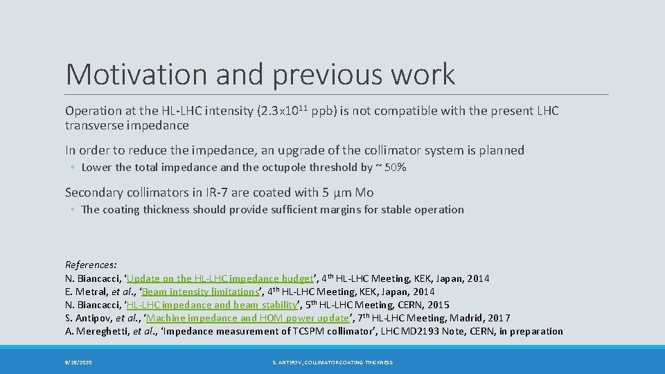 Motivation and previous work Operation at the HL-LHC intensity (2. 3 x 1011 ppb)