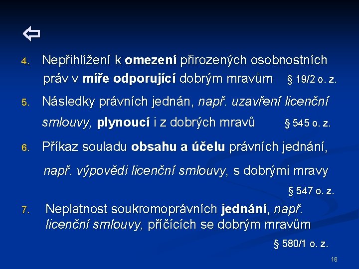  4. Nepřihlížení k omezení přirozených osobnostních práv v míře odporující dobrým mravům §