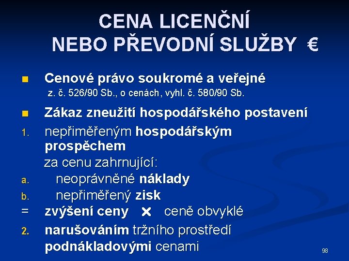 CENA LICENČNÍ NEBO PŘEVODNÍ SLUŽBY € n Cenové právo soukromé a veřejné z. č.