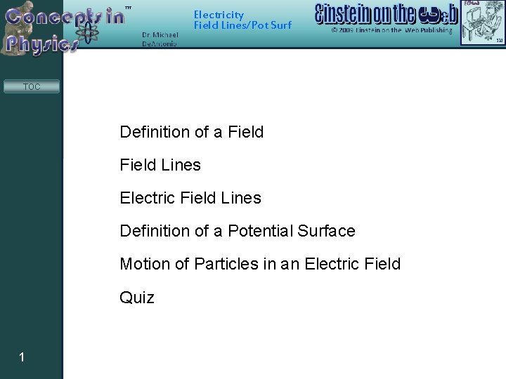 Electricity Field Lines/Pot Surf TOC Definition of a Field Lines Electric Field Lines Definition