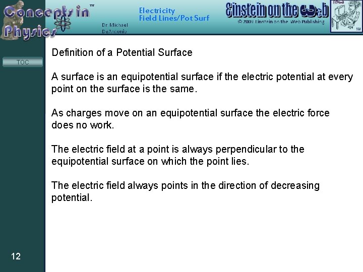 Electricity Field Lines/Pot Surf Definition of a Potential Surface TOC A surface is an