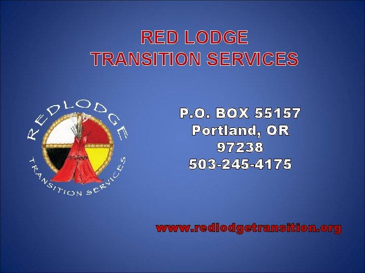 RED LODGE TRANSITION SERVICES P. O. BOX 55157 Portland, OR 97238 503 -245 -4175