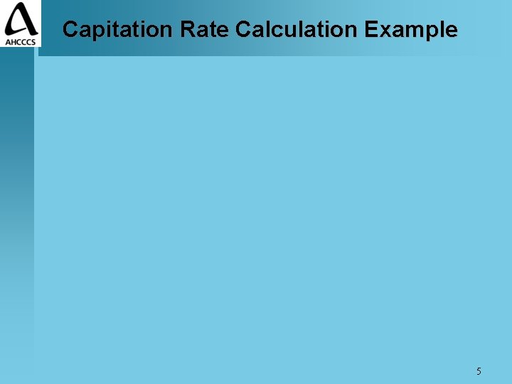 Capitation Rate Calculation Example 5 