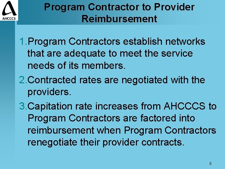 Program Contractor to Provider Reimbursement 1. Program Contractors establish networks that are adequate to