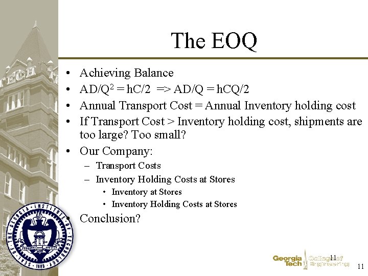 The EOQ • • Achieving Balance AD/Q 2 = h. C/2 => AD/Q = The EOQ • • Achieving Balance AD/Q 2 = h. C/2 => AD/Q =