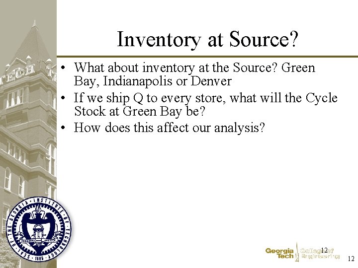 Inventory at Source? • What about inventory at the Source? Green Bay, Indianapolis or Inventory at Source? • What about inventory at the Source? Green Bay, Indianapolis or