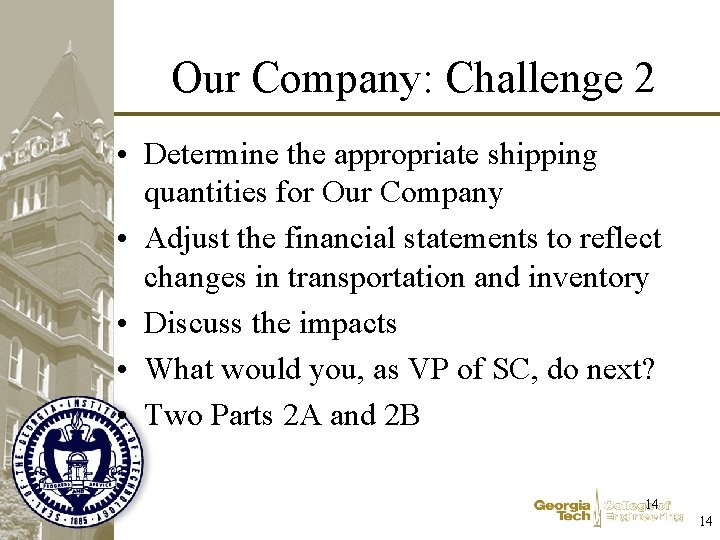 Our Company: Challenge 2 • Determine the appropriate shipping quantities for Our Company • Our Company: Challenge 2 • Determine the appropriate shipping quantities for Our Company •