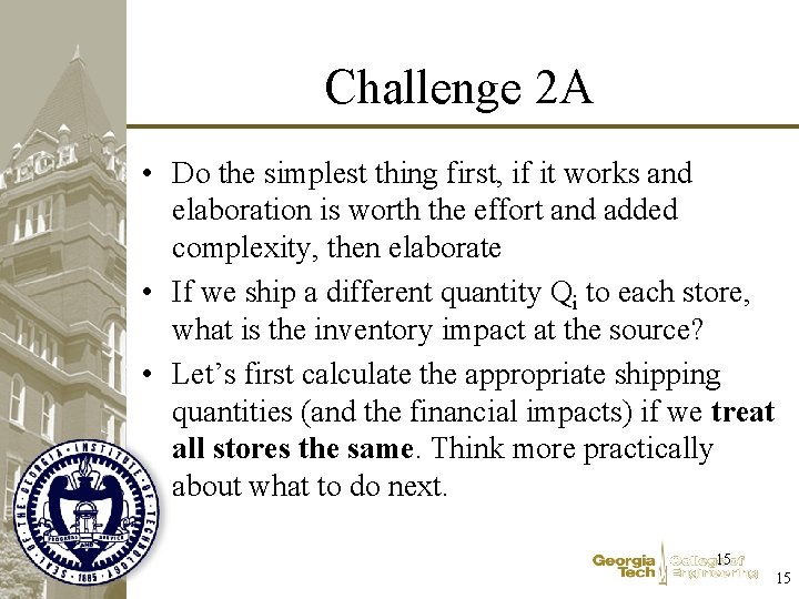 Challenge 2 A • Do the simplest thing first, if it works and elaboration Challenge 2 A • Do the simplest thing first, if it works and elaboration