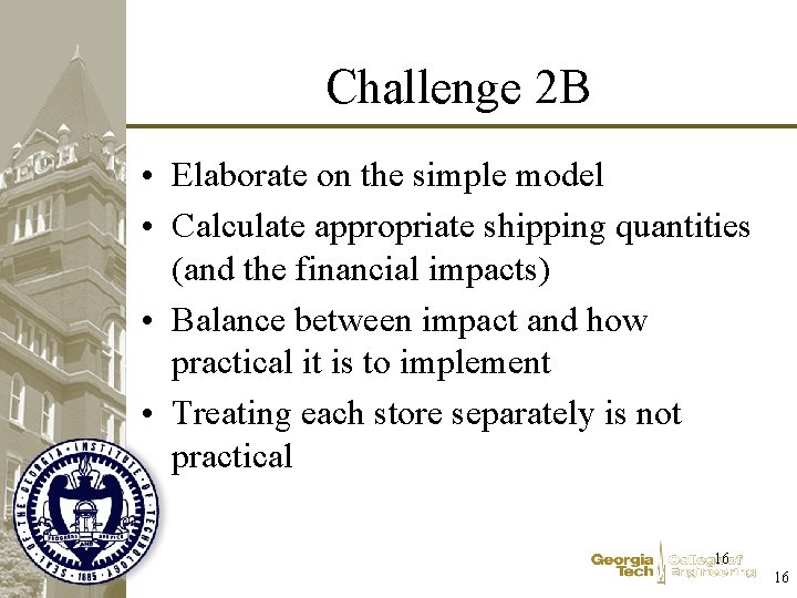 Challenge 2 B • Elaborate on the simple model • Calculate appropriate shipping quantities Challenge 2 B • Elaborate on the simple model • Calculate appropriate shipping quantities