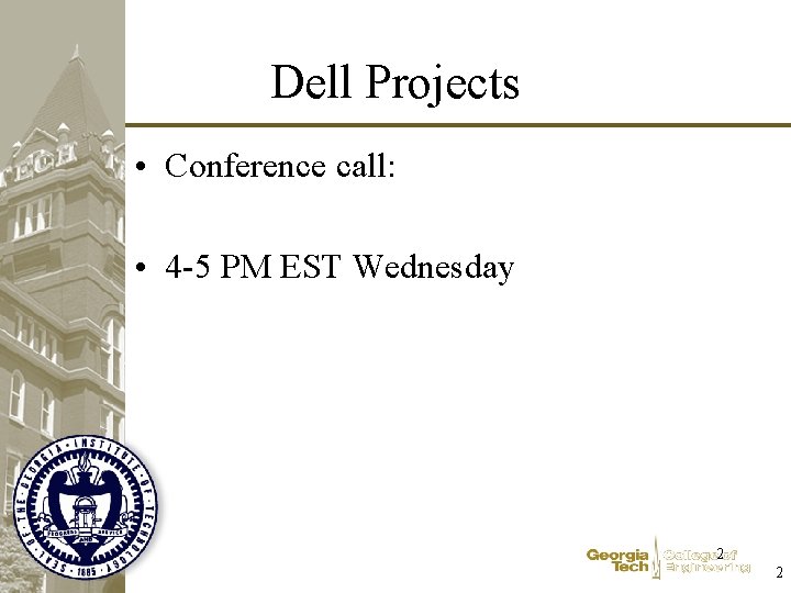 Dell Projects • Conference call: • 4 -5 PM EST Wednesday 2 2 Dell Projects • Conference call: • 4 -5 PM EST Wednesday 2 2