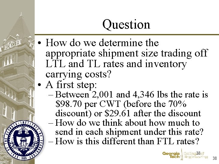 Question • How do we determine the appropriate shipment size trading off LTL and Question • How do we determine the appropriate shipment size trading off LTL and