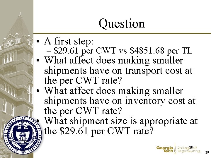 Question • A first step: – $29. 61 per CWT vs $4851. 68 per Question • A first step: – $29. 61 per CWT vs $4851. 68 per