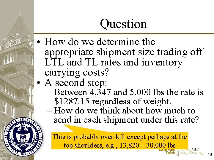 Question • How do we determine the appropriate shipment size trading off LTL and Question • How do we determine the appropriate shipment size trading off LTL and