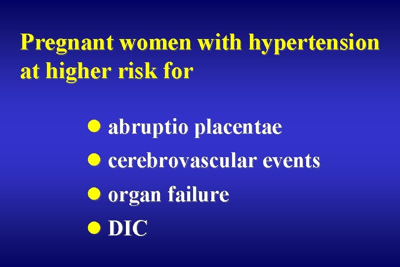 Pregnant women with hypertension at higher risk for l abruptio placentae l cerebrovascular events