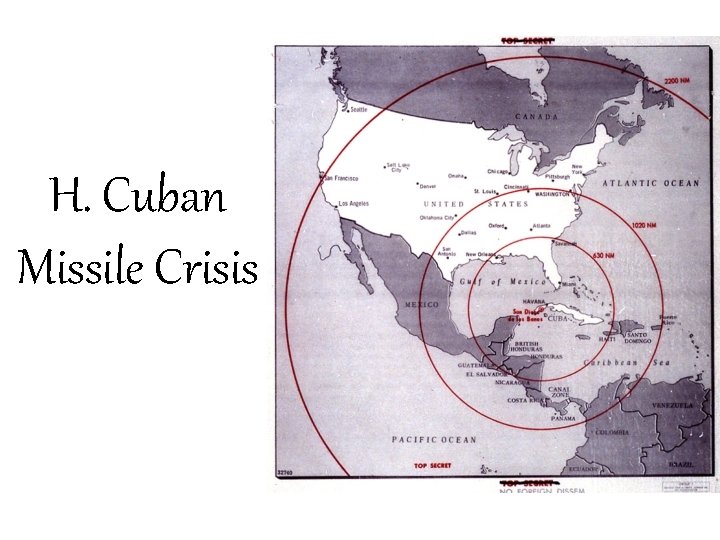H. Cuban Missile Crisis H. Cuban Missile Crisis