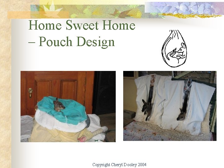 Home Sweet Home – Pouch Design Copyright Cheryl Dooley 2004 