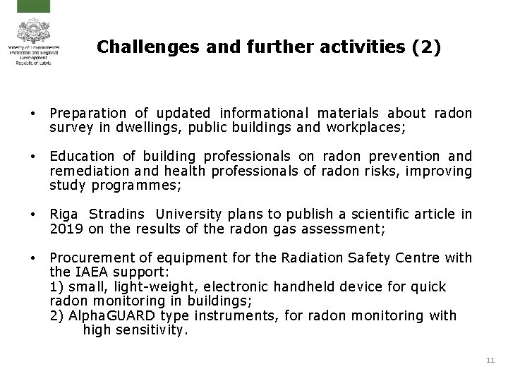 Challenges and further activities (2) • Preparation of updated informational materials about radon survey