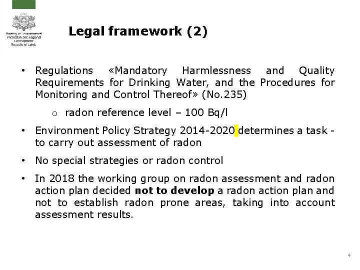 Legal framework (2) • Regulations «Mandatory Harmlessness and Quality Requirements for Drinking Water, and