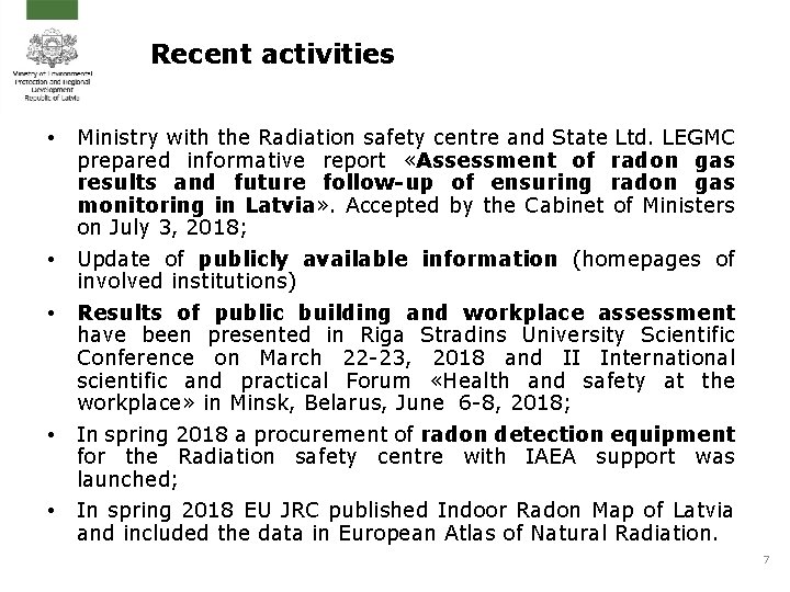 Recent activities • Ministry with the Radiation safety centre and State Ltd. LEGMC prepared