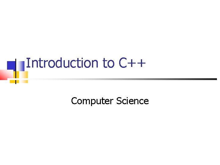 Introduction to C++ Computer Science 