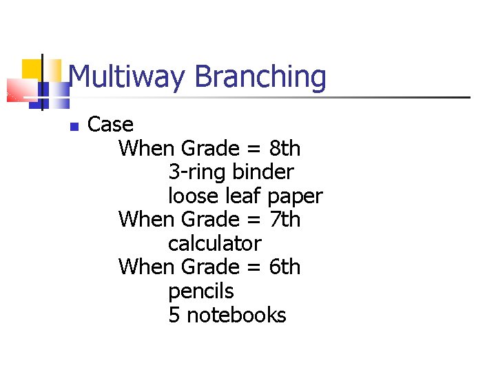Multiway Branching Case When Grade = 8 th 3 -ring binder loose leaf paper
