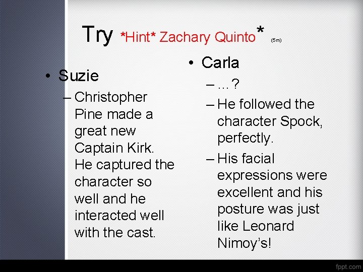 Try *Hint* Zachary Quinto* • Suzie – Christopher Pine made a great new Captain