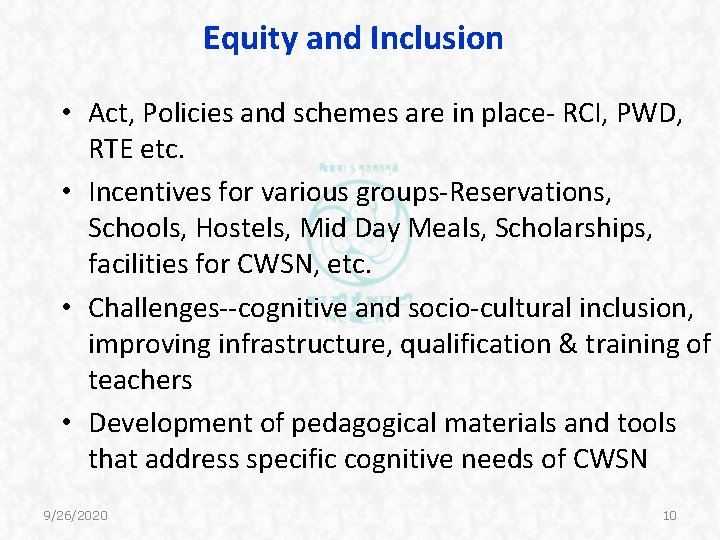 Equity and Inclusion • Act, Policies and schemes are in place- RCI, PWD, RTE Equity and Inclusion • Act, Policies and schemes are in place- RCI, PWD, RTE