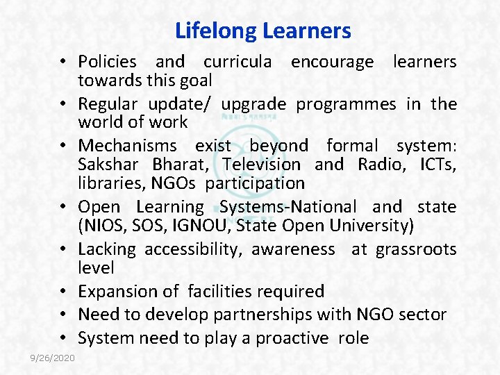 Lifelong Learners • Policies and curricula encourage learners towards this goal • Regular update/ Lifelong Learners • Policies and curricula encourage learners towards this goal • Regular update/
