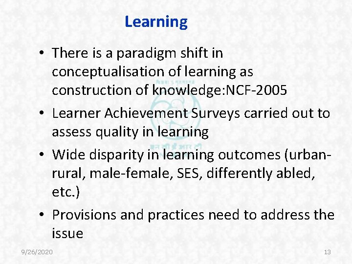 Learning • There is a paradigm shift in conceptualisation of learning as construction of Learning • There is a paradigm shift in conceptualisation of learning as construction of