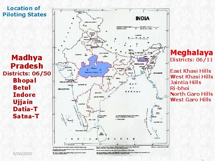 Location of Piloting States Madhya Pradesh Districts: 06/50 Bhopal Betul Indore Ujjain Datia-T Satna-T Location of Piloting States Madhya Pradesh Districts: 06/50 Bhopal Betul Indore Ujjain Datia-T Satna-T