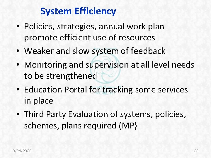 System Efficiency • Policies, strategies, annual work plan promote efficient use of resources • System Efficiency • Policies, strategies, annual work plan promote efficient use of resources •
